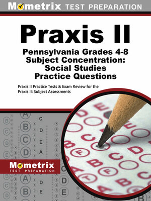 cover image of Praxis II Pennsylvania Grades 4-8 Subject Concentration: Social Studies Practice Questions